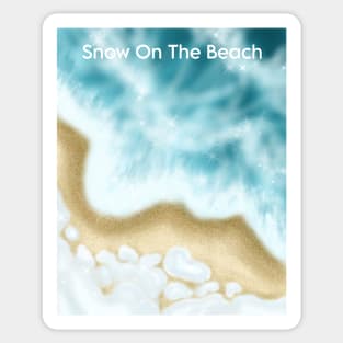 SNOW ON THE BEACH TITLE Sticker